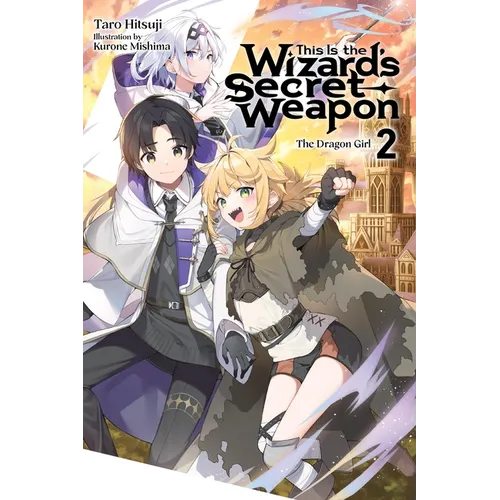 This Is the Wizard's Secret Weapon, Vol. 2 (Light Novel)