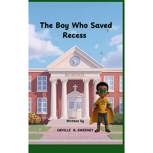 The Boy Who Saved Recess