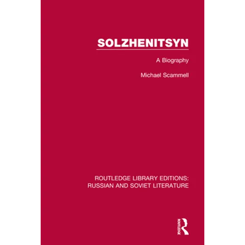 Solzhenitsyn: A Biography