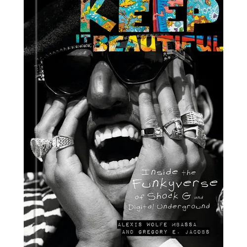 Keep It Beautiful: Inside the Funkyverse of Shock G and Digital Underground
