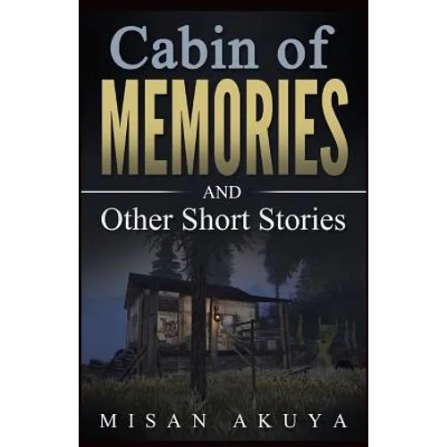 Cabin of Memories: and Other Short Stories