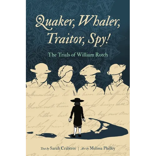 Quaker, Whaler, Traitor, Spy!: The Trials of William Rotch
