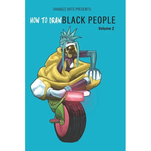 How To Draw Black People Volume 2: Shabazz Arts: Learning