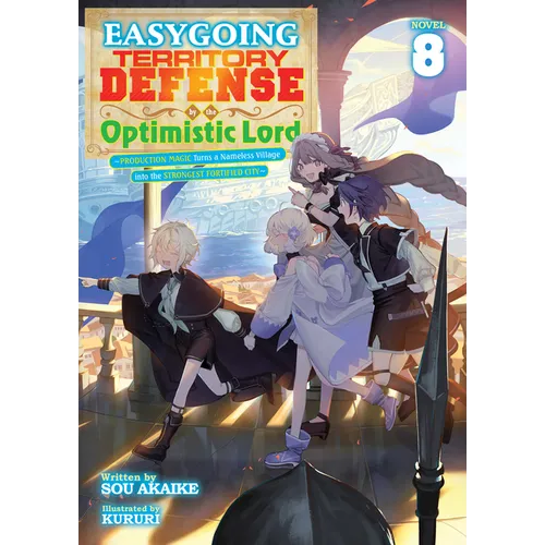 Easygoing Territory Defense by the Optimistic Lord: Production Magic Turns a Nameless Village Into the Strongest Fortified City (Light Novel) Vol. 8