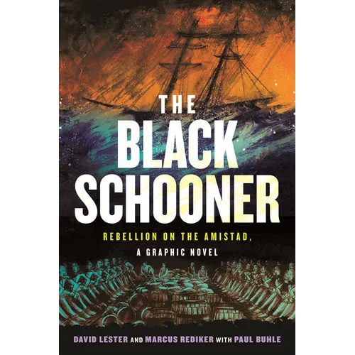 The Black Schooner: Rebellion on the Amistad, a Graphic Novel