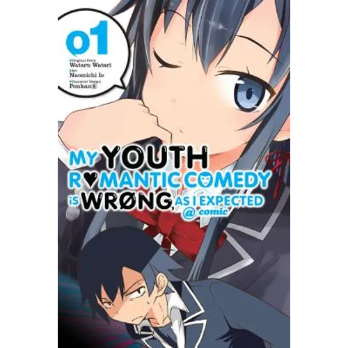 My Youth Romantic Comedy Is Wrong, as I Expected @ Comic, Vol. 1 (Manga): Volume 1
