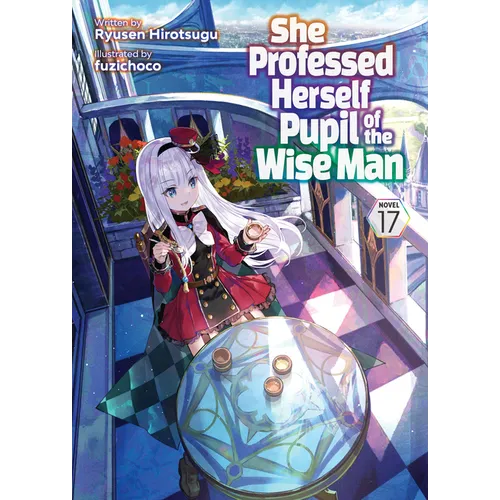 She Professed Herself Pupil of the Wise Man (Light Novel) Vol. 17