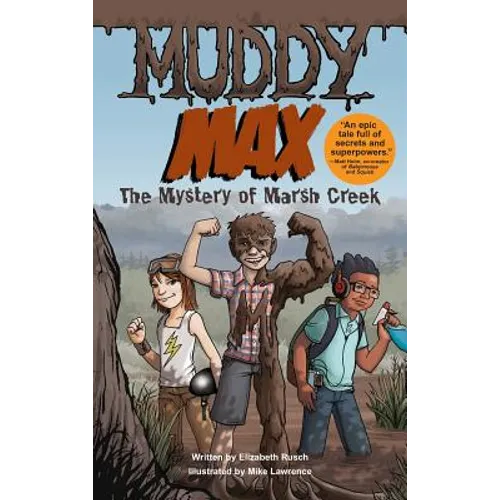 Muddy Max: The Mystery of Marsh Creek