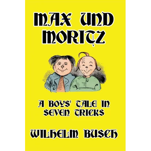 Max und Moritz: A Boys' Tale in Seven Tricks