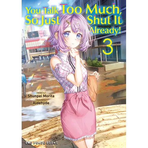 You Talk Too Much, So Just Shut It Already! Volume 3