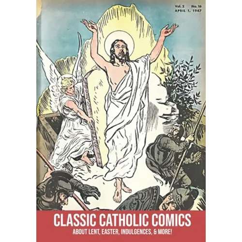 Classic Catholic Comics: About Lent, Easter, Indulgences, and More!