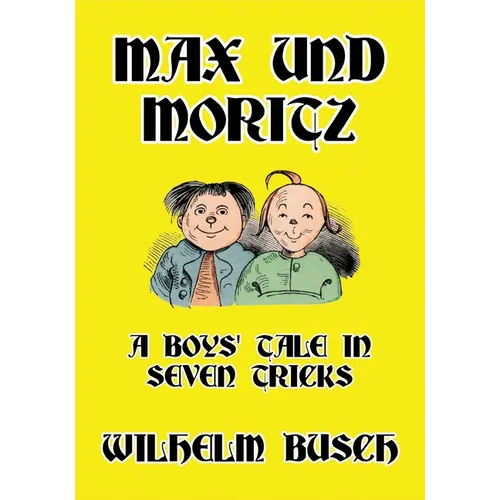 Max und Moritz: A Boys' Tale in Seven Tricks