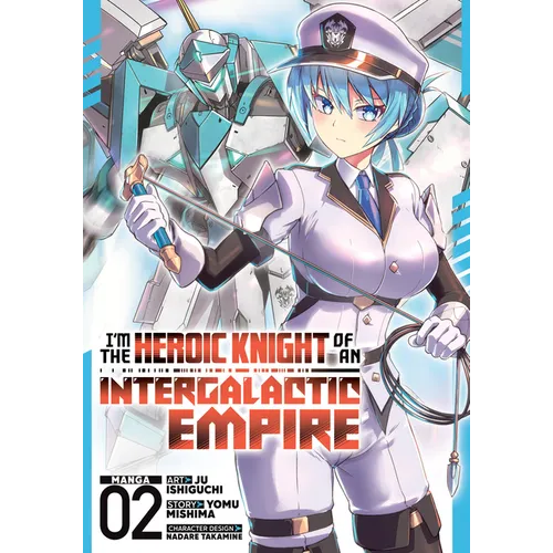 I'm the Heroic Knight of an Intergalactic Empire! (Manga) Vol. 2