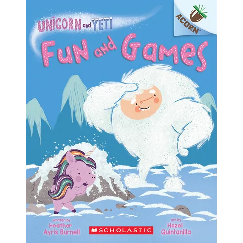 Fun and Games: An Acorn Book (Unicorn and Yeti #8): Volume 8