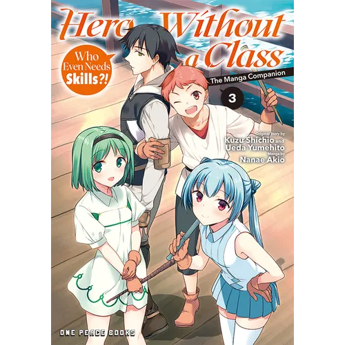 Hero Without a Class Volume 3: Who Even Needs Skills?!
