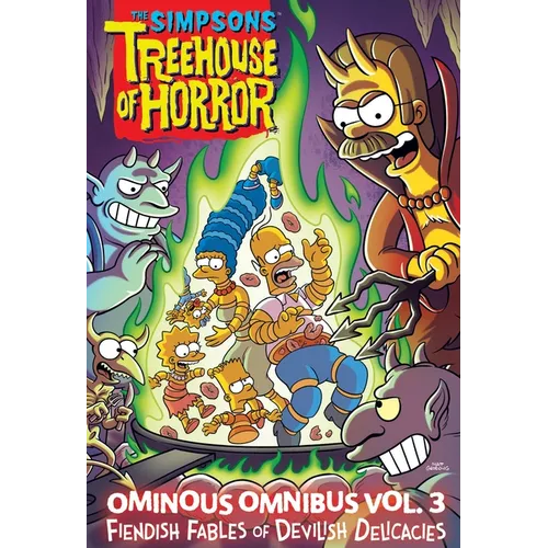 The Simpsons Treehouse of Horror Ominous Omnibus Vol. 3: Fiendish Fables of Devilish Delicacies