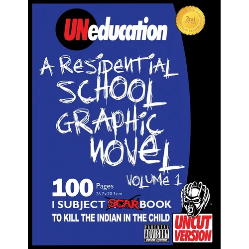 UNeducation, Vol 1: A Residential School Graphic Novel (UNcut)