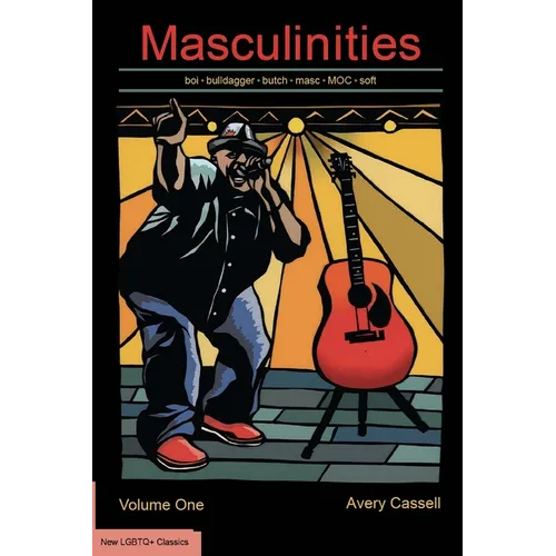 Masculinities: boi - bulldagger - butch - masc - MOC - soft butch - stud - tomboy - transmasc
