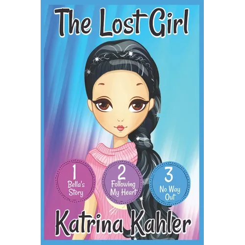 The Lost Girl - Part One: Books 1, 2 and 3: Books for Girls Aged 9-12