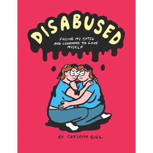 Disabused: Facing my CPTSD and learning to love myself
