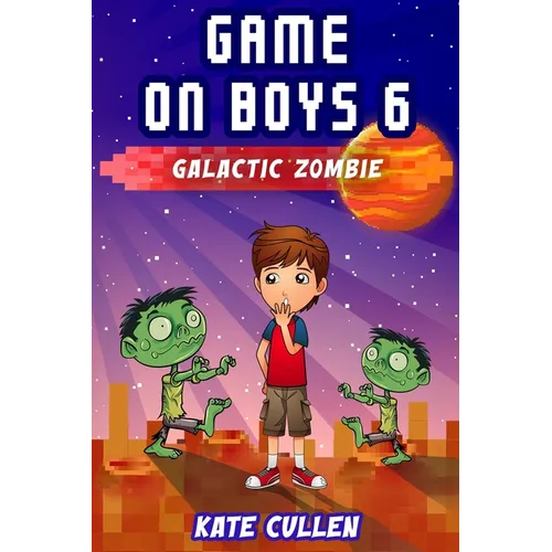Game on Boys 6: Galactic Zombie