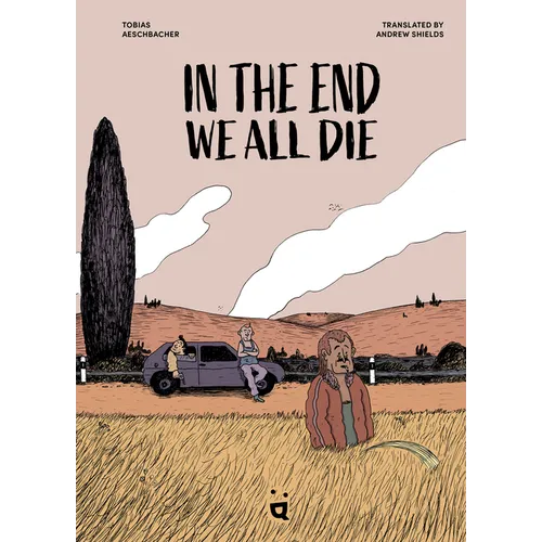 In the End We All Die: A Graphic Novel