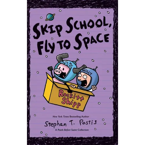 Skip School, Fly to Space: A Pearls Before Swine Collection