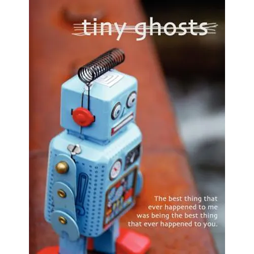 Tiny Ghosts: The Best Thing That Ever Happened to Me
