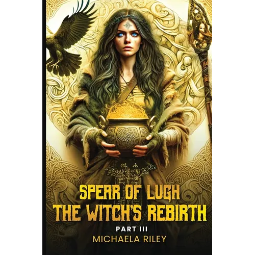 Spear of Lugh: The Witch's Rebirth - Part III