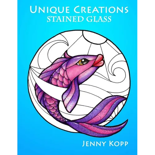 Unique Creations: Stained Glass: Adult Coloring Book