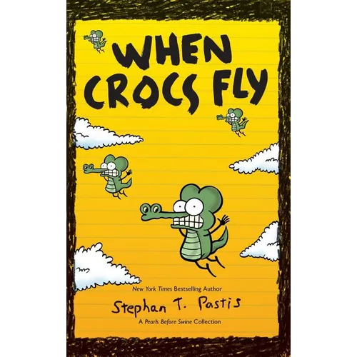 When Crocs Fly: A Pearls Before Swine Collection