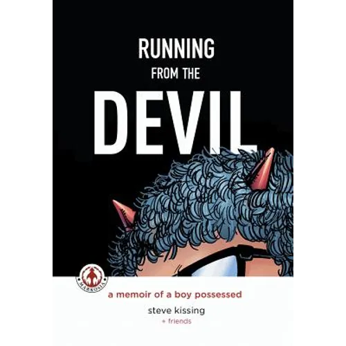 Running from the Devil: A memoir of a boy possessed (Graphic Novel)