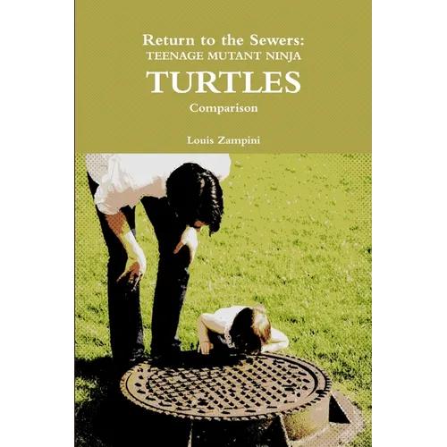 Return to the Sewers: Teenage Mutant Ninja Turtles Comparison