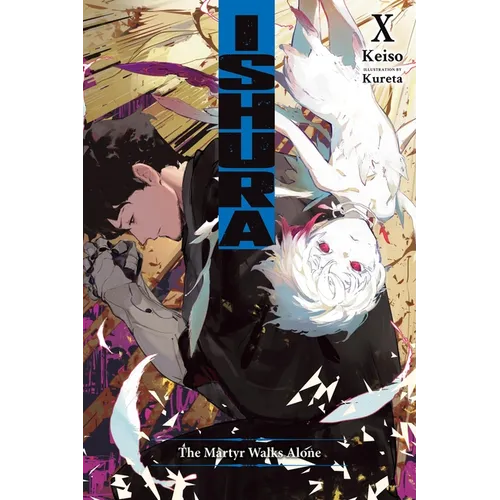 Ishura, Vol. 10: The Martyr Walks Alone Volume 10