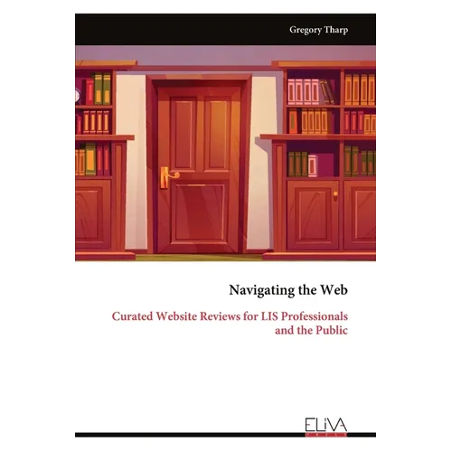 Navigating the Web: Curated Website Reviews for LIS Professionals and the Public