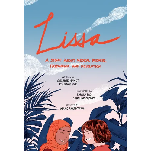 Lissa: A Story about Medical Promise, Friendship, and Revolution