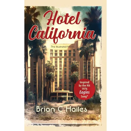 Hotel California: Inspired by the Hit 1976 Eagles Song