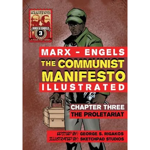 The Communist Manifesto (Illustrated) - Chapter Three: The Proletariat