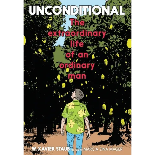 Unconditional: The Extraordinary Life of an Ordinary Man