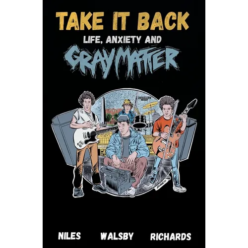 Take It Back: Life, Anxiety and Gray Matter
