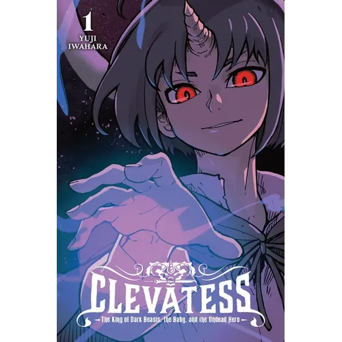 Clevatess: The King of Dark Beasts, the Baby, and the Undead Hero, Vol. 1: Volume 1