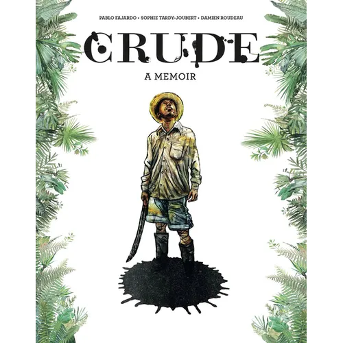 Crude: A Memoir