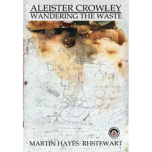 Aleister Crowley: Wandering the Waste