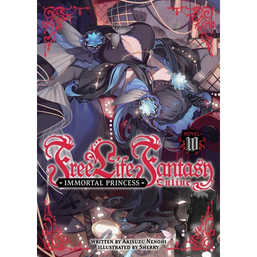 Free Life Fantasy Online: Immortal Princess (Light Novel) Vol. 10