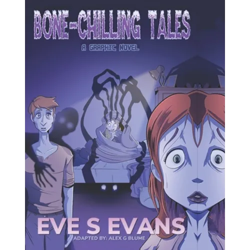Bone-Chilling Tales: A Graphic Novel