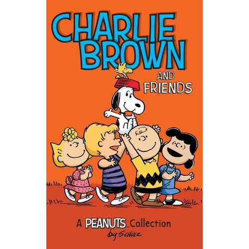 Charlie Brown and Friends: A Peanuts Collection