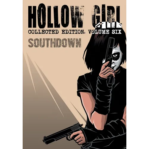 Hollow Girl: Collected Edition Volume 6 - Southdown