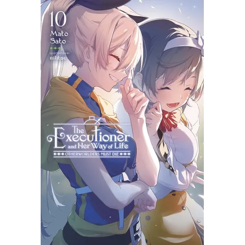 The Executioner and Her Way of Life, Vol. 10: Otherworlders Must Die