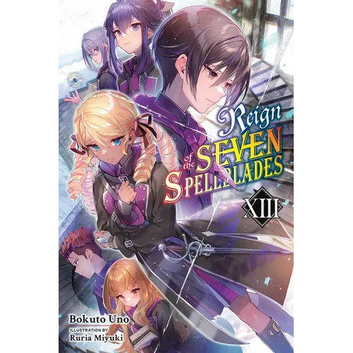 Reign of the Seven Spellblades, Vol. 13 (Light Novel)