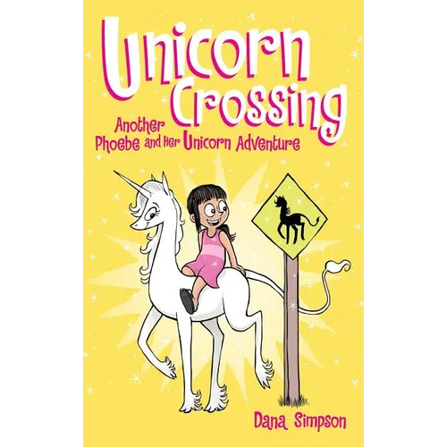 Unicorn Crossing: Another Phoebe and Her Unicorn Adventure